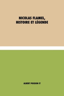 Nicolas Flamel, Histoire et Legende