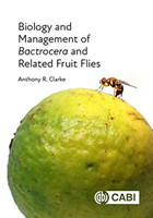 Biology and Management of Bactrocera and Related Fruit Flies