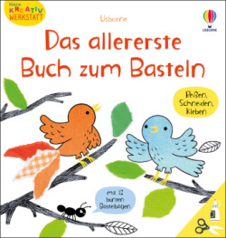 Kleine Kreativ-Werkstatt: Das allererste Buch zum Basteln