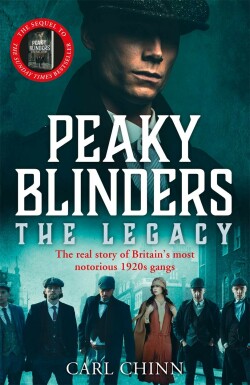 The Real Peaky Blinders: The Legacy