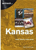Kansas: Every Album, Every Song (On Track)