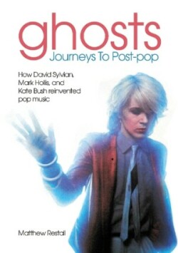 Ghosts: Journeys To Post-pop 