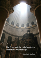Church of the Holy Sepulchre in Text and Archaeology