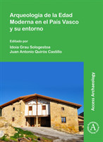 Arqueología de la Edad Moderna en el País Vasco y su entorno