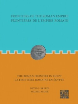 Frontiers of the Roman Empire: The Roman Frontier in Egypt