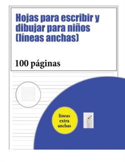 Hojas para escribir y dibujar para ninos (lineas anchas)