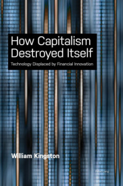 How Capitalism  Destroyed Itself