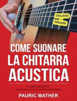 Come Suonare La Chitarra Acustica