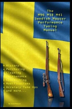 M96 M38 M41 Swedish Mauser Performance Tuning Manual