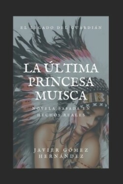 �ltima Princesa Muisca