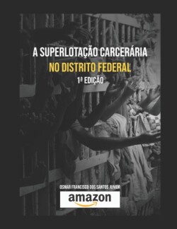 superlotação carcerária no Distrito Federal