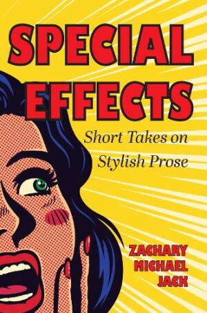 Special Effects Short Takes on Stylish Prose