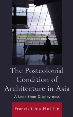 Postcolonial Condition of Architecture in Asia