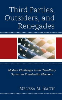 Third Parties, Outsiders, and Renegades