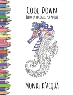 Cool Down - Libro da colorare per adulti