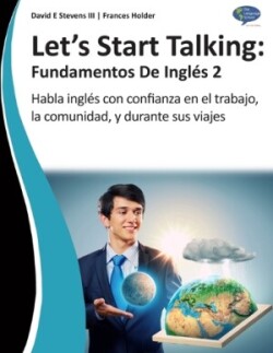 Let's Start Talking Fundamentos de Ingles 2