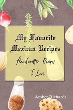 My Favorite Mexican Recipes
