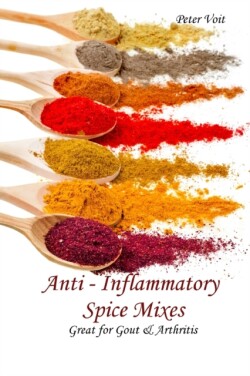 Anti - inflammatory Spice Mixes - Great for Gout & Arthritis