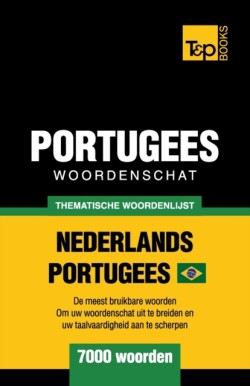 Thematische woordenschat Nederlands-Braziliaans Portugees - 7000 woorden