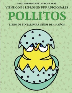 Libro de pintar para ninos de 4-5 anos (Pollitos)