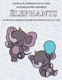 Livre de coloriage pour les enfants de 4 a 5 ans (Elephants)