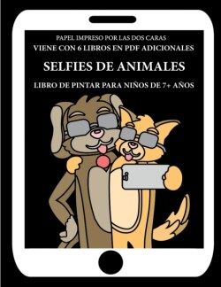 Libro de pintar para ninos de 7+ anos (Selfies de animales)