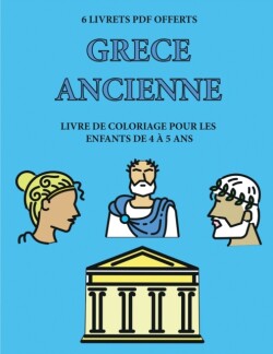 Livre de coloriage pour les enfants de 4 a 5 ans (Grece ancienne)