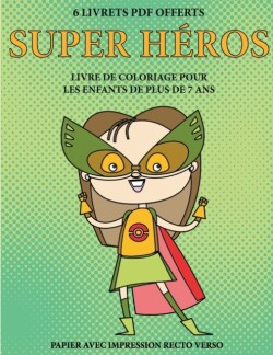 Livre de coloriage pour les enfants de plus de 7 ans (Super heros)