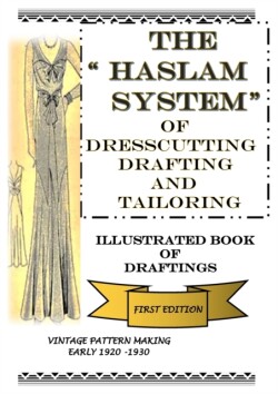 "Haslam System" of Dresscutting Drafting and Tailoring