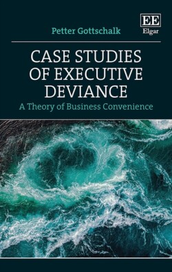 Case Studies of Executive Deviance