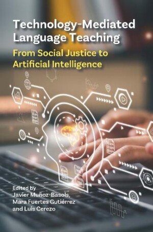 Technology-Mediated Language Teaching From Social Justice to Artificial Intelligence