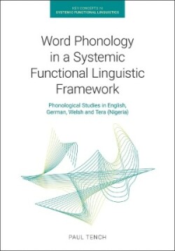 Word Phonology in a Systemic Functional Linguistic Framework Phonological Studies in English, German, Welsh and Tera (Nigeria)