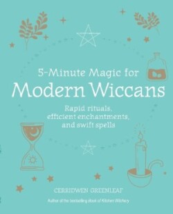 5-Minute Magic for Modern Wiccans