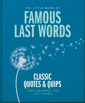 Little Book of Famous Last Words