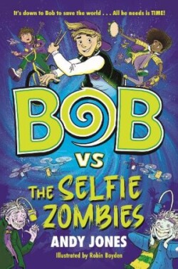 Bob vs the Selfie Zombies