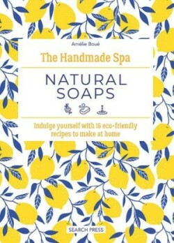 Handmade Spa: Natural Soaps