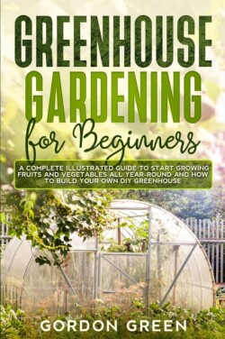 Greenhouse Gardening for Beginners