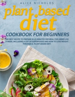 Plant-Based Diet Cookbook for beginners