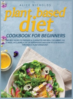 Plant-Based Diet Cookbook for beginners