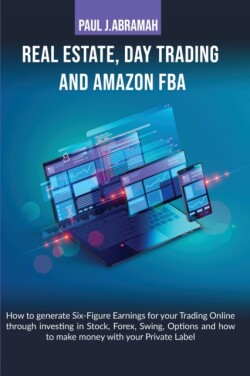Real Estate, Day Trading and Amazon Fba How to