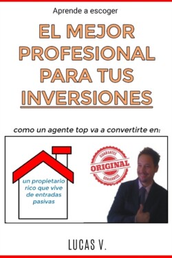 aprende a escoger EL MEJOR PROFESIONAL PARA TUS INVERSIONES. The best professional for your real estate investments HOUSES (SPANISH VERSION)