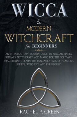 WICCA and MODERN WITCHCRAFT FOR BEGINNERS