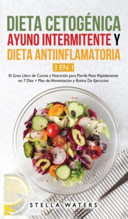 Dieta Cetogenica, Ayuno Intermitente y Dieta Antiinflamatoria
