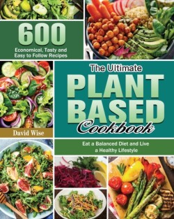 Ultimate Plant Based Cookbook