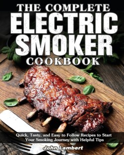 Complete Electric Smoker Cookbook