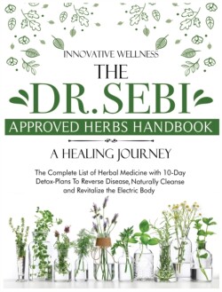Dr. Sebi Approved Herbs Handbook - A Healing Journey
