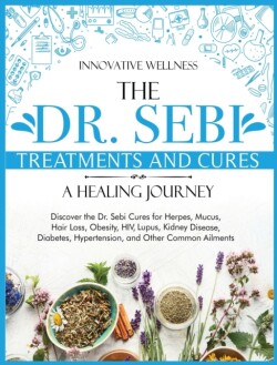 Dr. Sebi Treatments and Cures - A Healing Journey