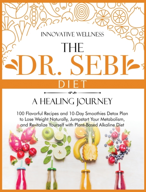 Dr. Sebi Diet - A Healing Journey