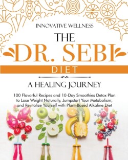 Dr. Sebi Diet - A Healing Journey