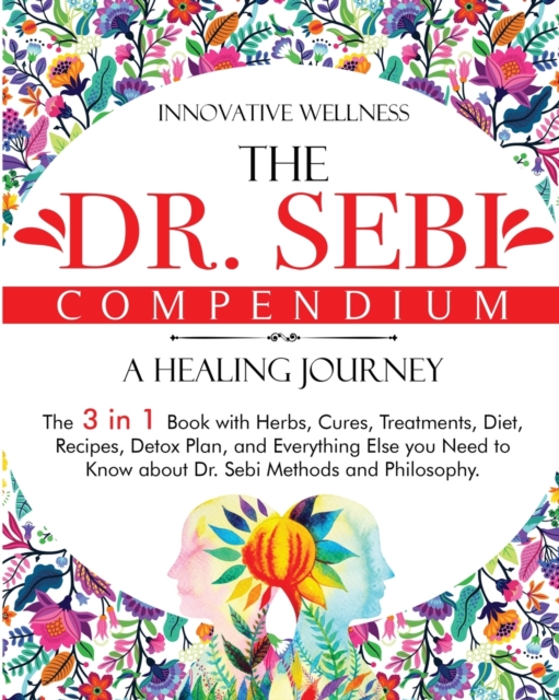 Dr. Sebi Compendium - A Healing Journey